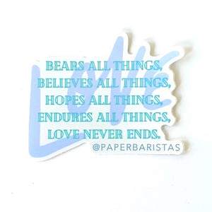 Love Never Ends | 3in Christian Vinyl Sticker