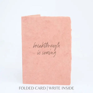 Breakthrough is Coming | Encouragement Folded Greeting Card
