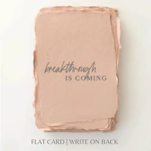 Breakthrough is Coming | Encouragement Folded Greeting Card