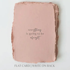 Everything is going to be alright | Sympathy Greeting Card
