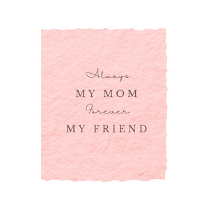 Always My Mom, Forever My Friend | Mother's Day Card