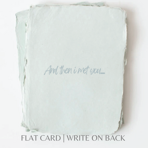 And Then I Met You | Love Greeting Card