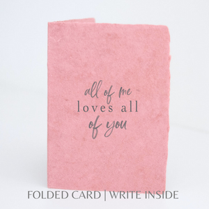 All of Me Loves All of You | Love Friendship Card