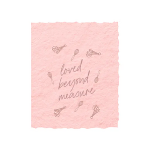 Loved Beyond Measure | Love Mother Bakery Greeting Card