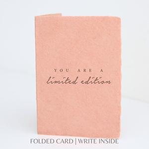 You are a Limited Edition | Love Friendship Greeting Card