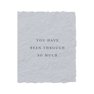 You Have Been Through So Much | Sympathy Greeting Card