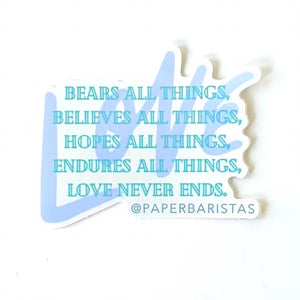 "Love never ends." 3" Vinyl Sticker